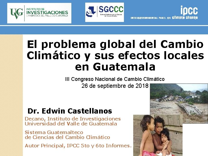 El problema global del Cambio Climático y sus efectos locales en Guatemala III Congreso