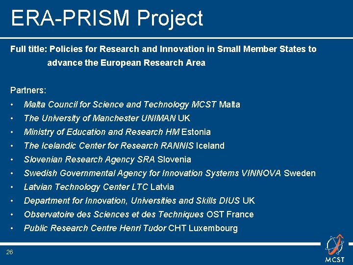 ERA-PRISM Project Full title: Policies for Research and Innovation in Small Member States to