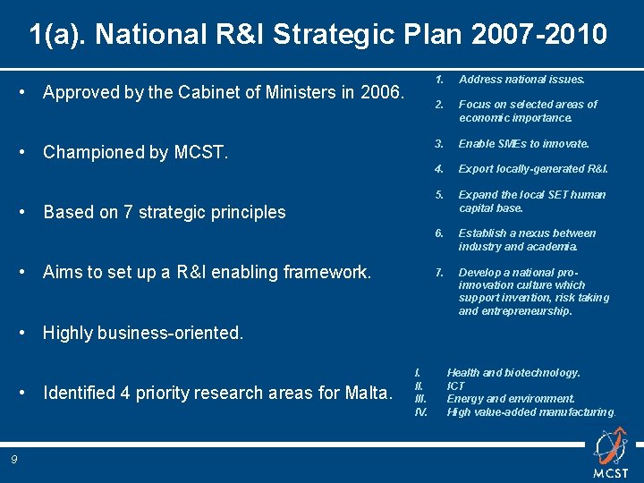 1(a). National R&I Strategic Plan 2007 -2010 • Approved by the Cabinet of Ministers