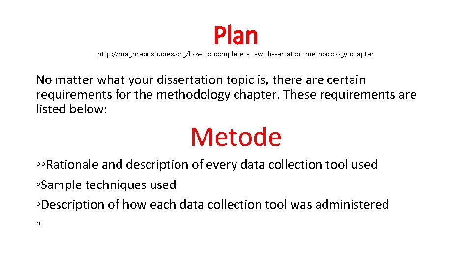 Plan http: //maghrebi-studies. org/how-to-complete-a-law-dissertation-methodology-chapter No matter what your dissertation topic is, there are certain