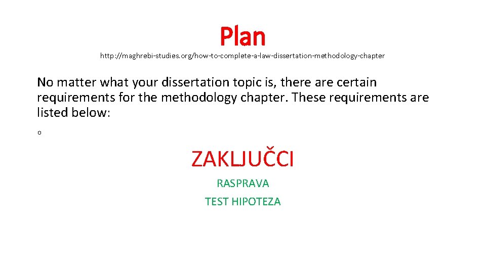 Plan http: //maghrebi-studies. org/how-to-complete-a-law-dissertation-methodology-chapter No matter what your dissertation topic is, there are certain