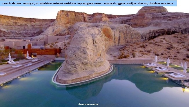 Un coin de rêve: Amangiri, un hôtel dans le désert américain Le prestigieux ressort