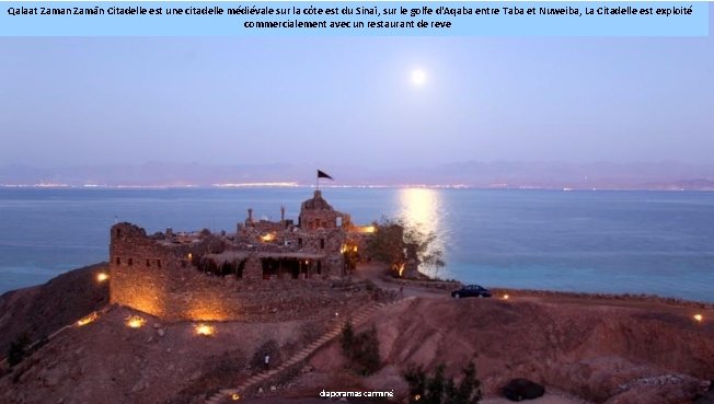 Qalaat Zaman Zamān Citadelle est une citadelle médiévale sur la côte est du Sinaï,
