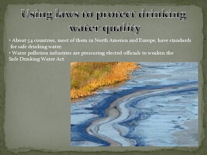 Using laws to protect drinking water quality • About 54 countries, most of them