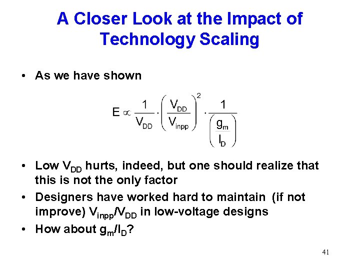 A Closer Look at the Impact of Technology Scaling • As we have shown