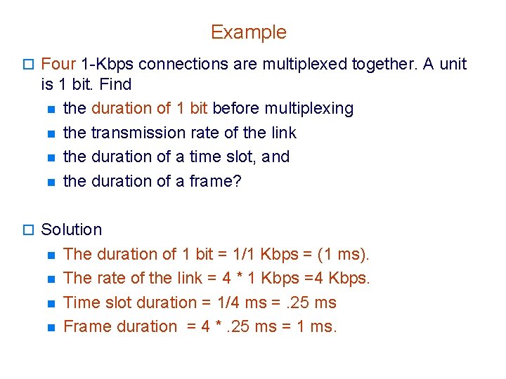 Example o Four 1 -Kbps connections are multiplexed together. A unit is 1 bit.