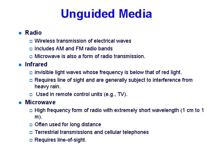 Unguided Media n Radio p p p n Infrared p p p n Wireless