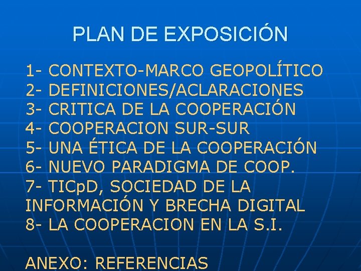 PLAN DE EXPOSICIÓN 1 - CONTEXTO-MARCO GEOPOLÍTICO 2 - DEFINICIONES/ACLARACIONES 3 - CRITICA DE