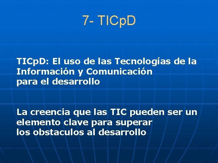 7 - TICp. D: El uso de las Tecnologías de la Información y Comunicación