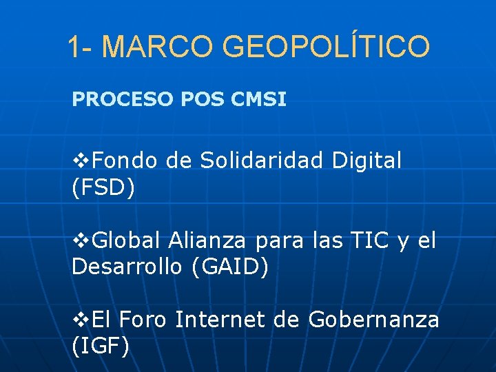 1 - MARCO GEOPOLÍTICO PROCESO POS CMSI v. Fondo de Solidaridad Digital (FSD) v.