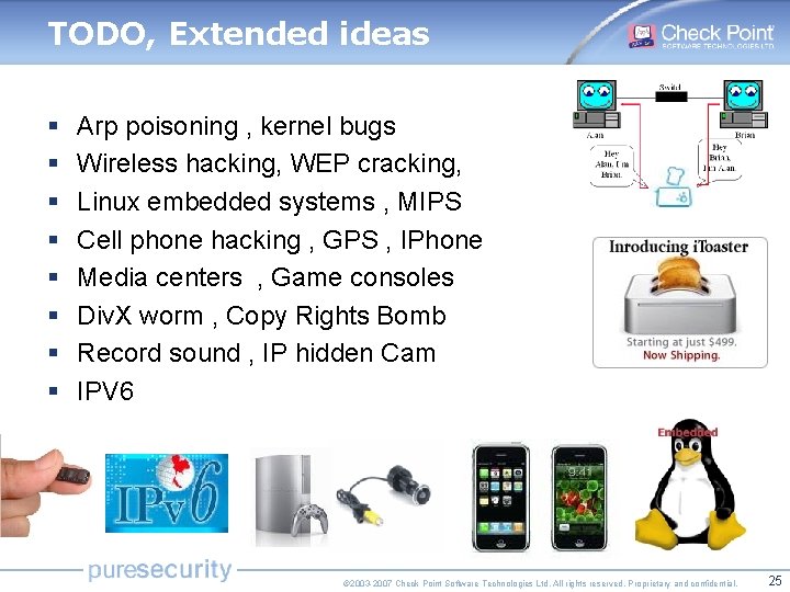 TODO, Extended ideas § § § § Arp poisoning , kernel bugs Wireless hacking, TODO, Extended ideas § § § § Arp poisoning , kernel bugs Wireless hacking,