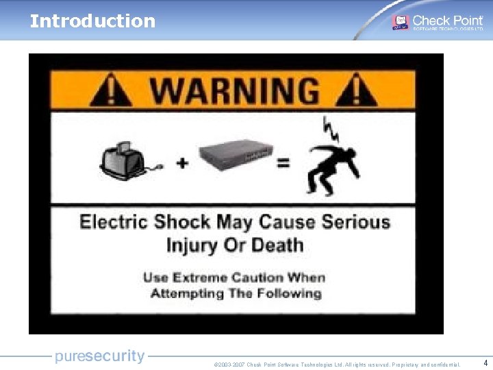 Introduction © 2003 -2007 Check Point Software Technologies Ltd. All rights reserved. Proprietary and Introduction © 2003 -2007 Check Point Software Technologies Ltd. All rights reserved. Proprietary and
