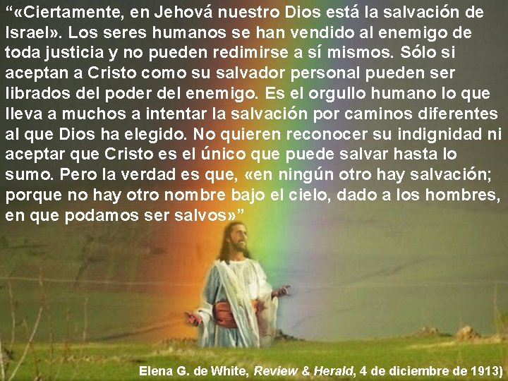 “ «Ciertamente, en Jehová nuestro Dios está la salvación de Israel» . Los seres