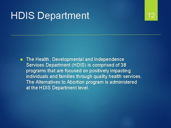 HDIS Department The Health, Developmental and Independence Services Department (HDIS) is comprised of 38