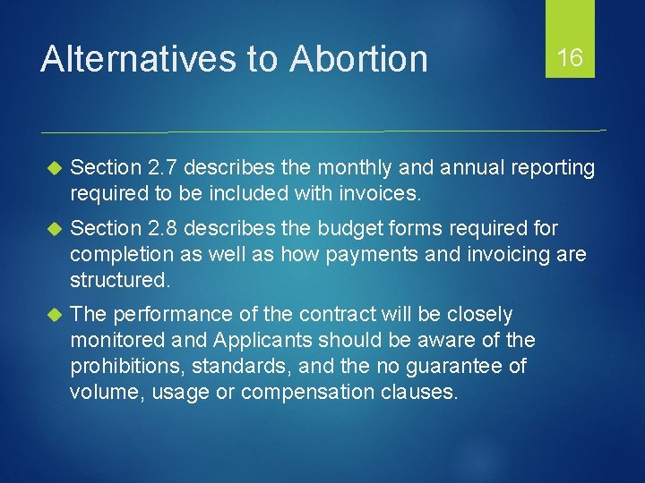 Alternatives to Abortion 16 Section 2. 7 describes the monthly and annual reporting required
