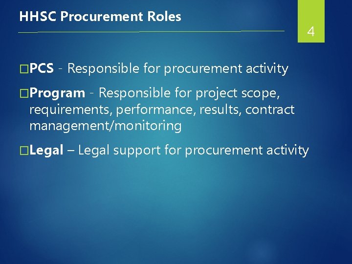 HHSC Procurement Roles �PCS 4 - Responsible for procurement activity �Program - Responsible for