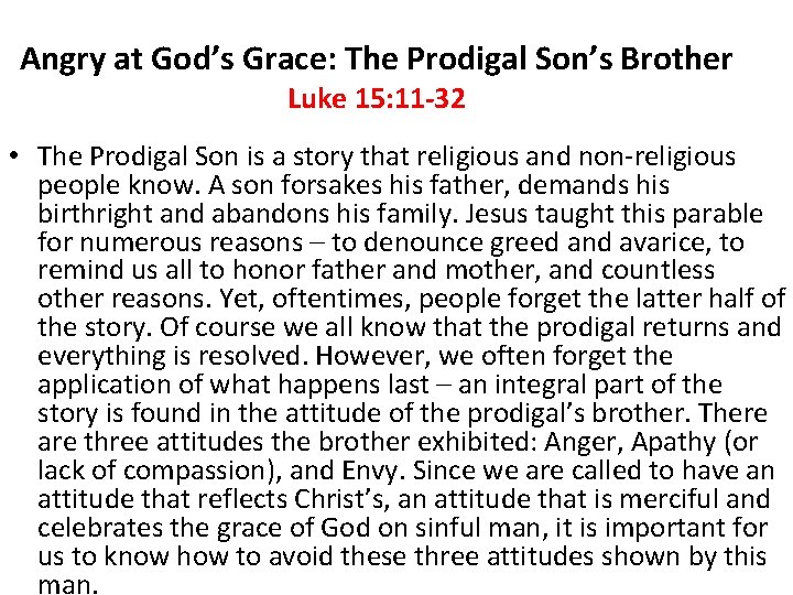 Angry at God’s Grace: The Prodigal Son’s Brother Luke 15: 11 -32 • The