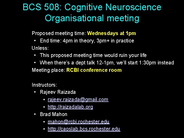 BCS 508: Cognitive Neuroscience Organisational meeting Proposed meeting time: Wednesdays at 1 pm •