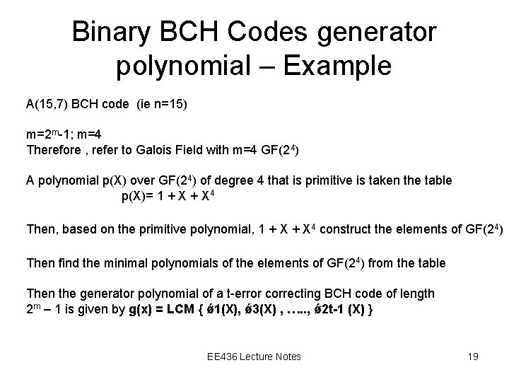 Binary BCH Codes generator polynomial – Example A(15, 7) BCH code (ie n=15) m=2