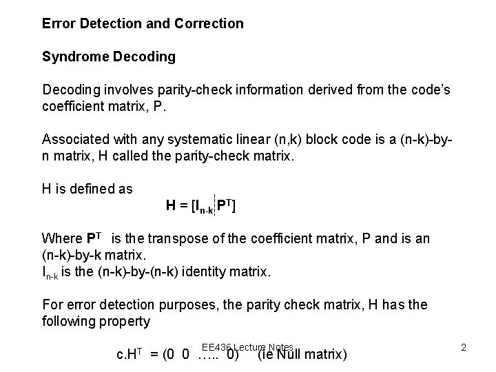 Error Detection and Correction Syndrome Decoding involves parity-check information derived from the code’s coefficient