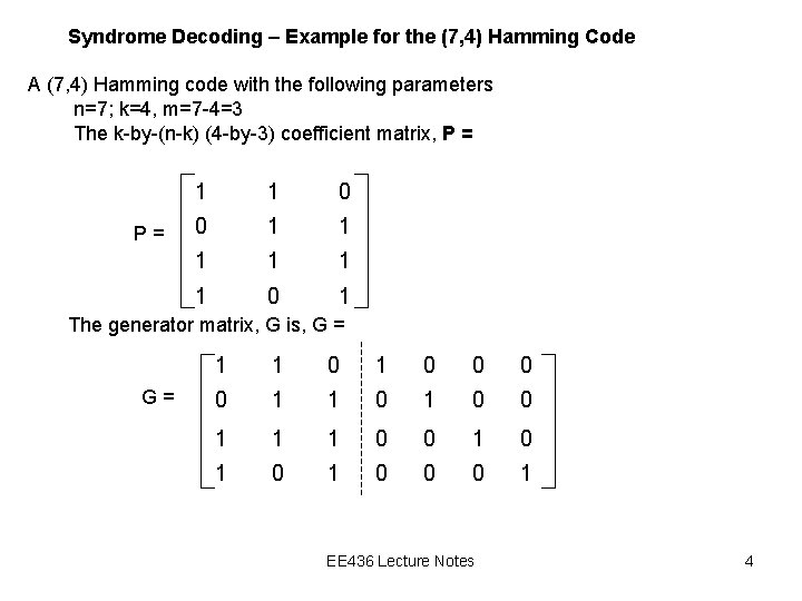 Syndrome Decoding – Example for the (7, 4) Hamming Code A (7, 4) Hamming