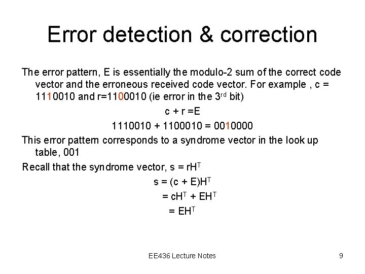 Error detection & correction The error pattern, E is essentially the modulo-2 sum of