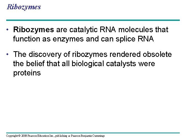 Ribozymes • Ribozymes are catalytic RNA molecules that function as enzymes and can splice