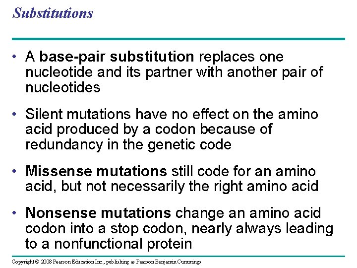 Substitutions • A base-pair substitution replaces one nucleotide and its partner with another pair