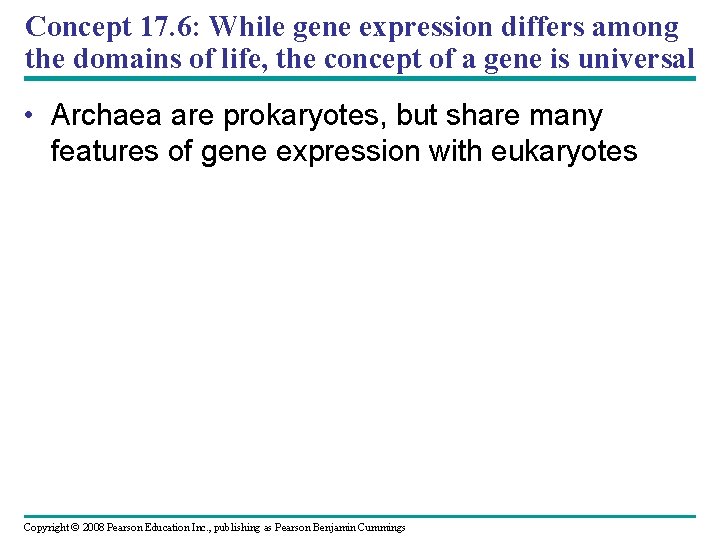 Concept 17. 6: While gene expression differs among the domains of life, the concept