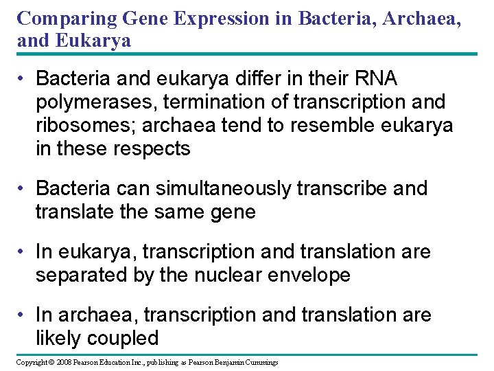 Comparing Gene Expression in Bacteria, Archaea, and Eukarya • Bacteria and eukarya differ in