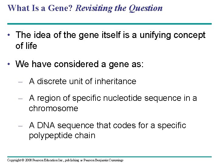 What Is a Gene? Revisiting the Question • The idea of the gene itself