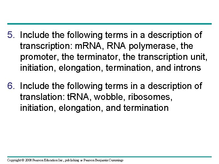 5. Include the following terms in a description of transcription: m. RNA, RNA polymerase,