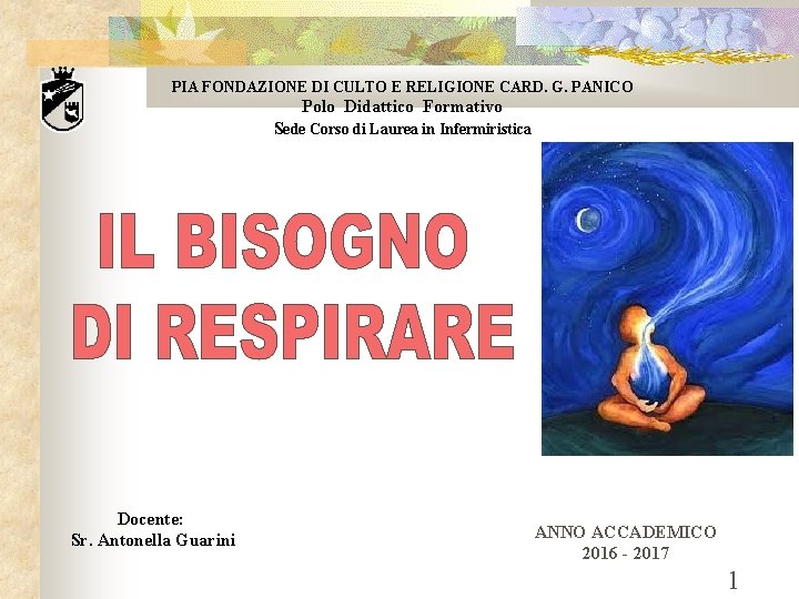 PIA FONDAZIONE DI CULTO E RELIGIONE CARD. G. PANICO Polo Didattico Formativo Sede Corso