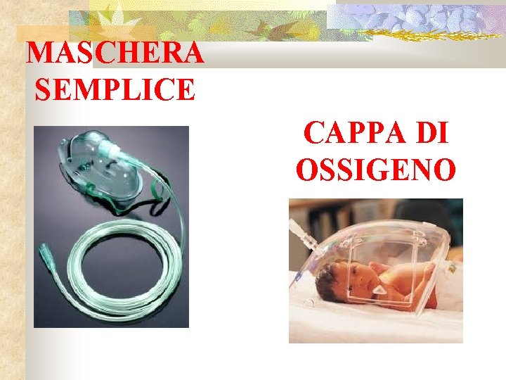MASCHERA SEMPLICE CAPPA DI OSSIGENO 