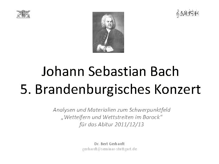 Johann Sebastian Bach 5. Brandenburgisches Konzert Analysen und Materialien zum Schwerpunktfeld „Wetteifern und Wettstreiten