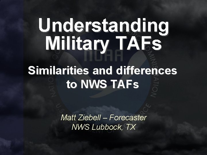 Understanding Military TAFs Similarities and differences to NWS