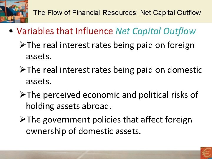 The Flow of Financial Resources: Net Capital Outflow • Variables that Influence Net Capital