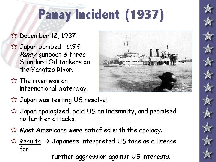 Panay Incident (1937) 5 December 12, 1937. 5 Japan bombed USS Panay gunboat &