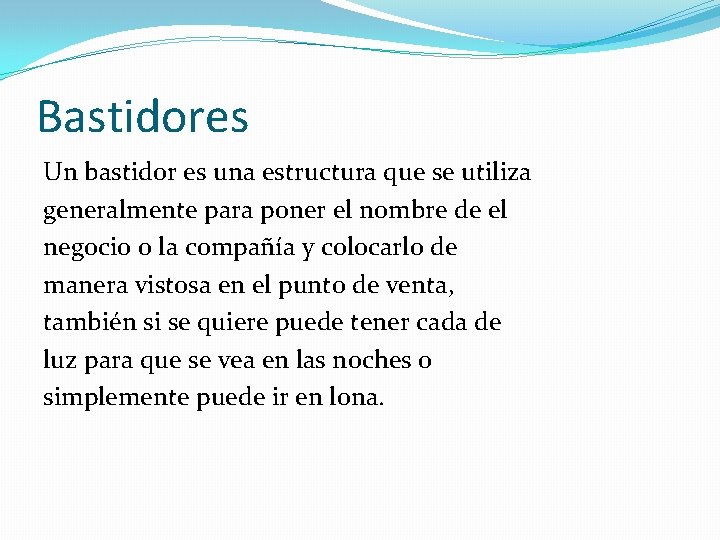 Bastidores Un bastidor es una estructura que se utiliza generalmente para poner el nombre