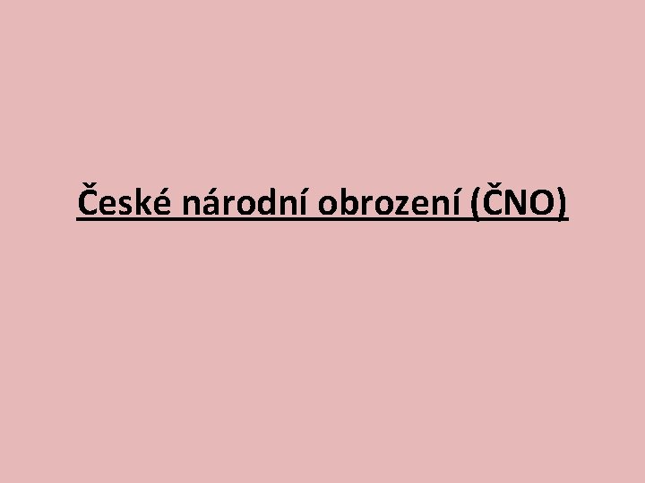 České národní obrození (ČNO) 