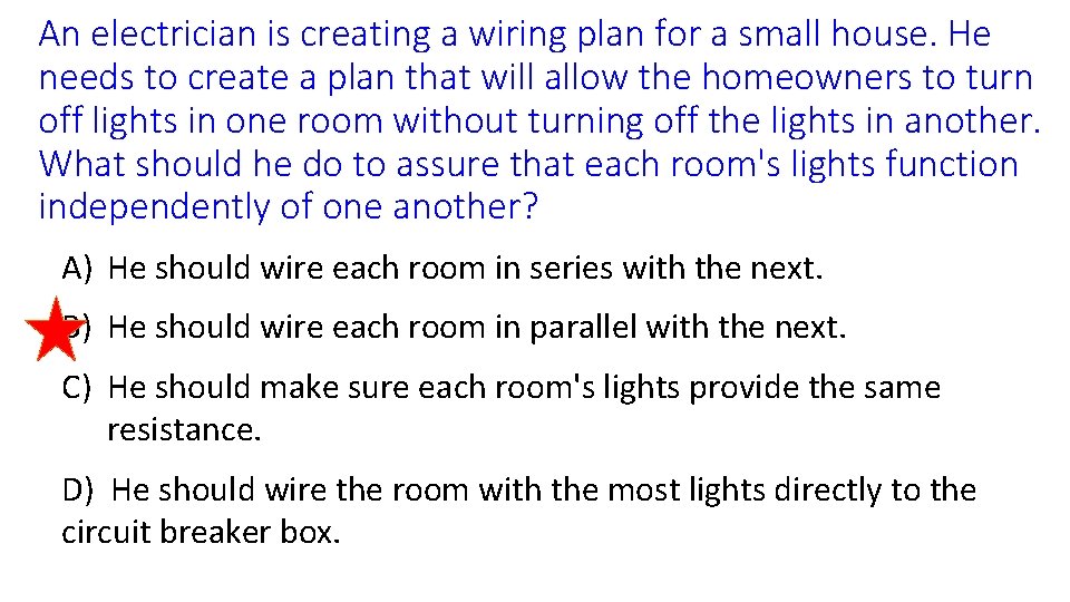 An electrician is creating a wiring plan for a small house. He needs to