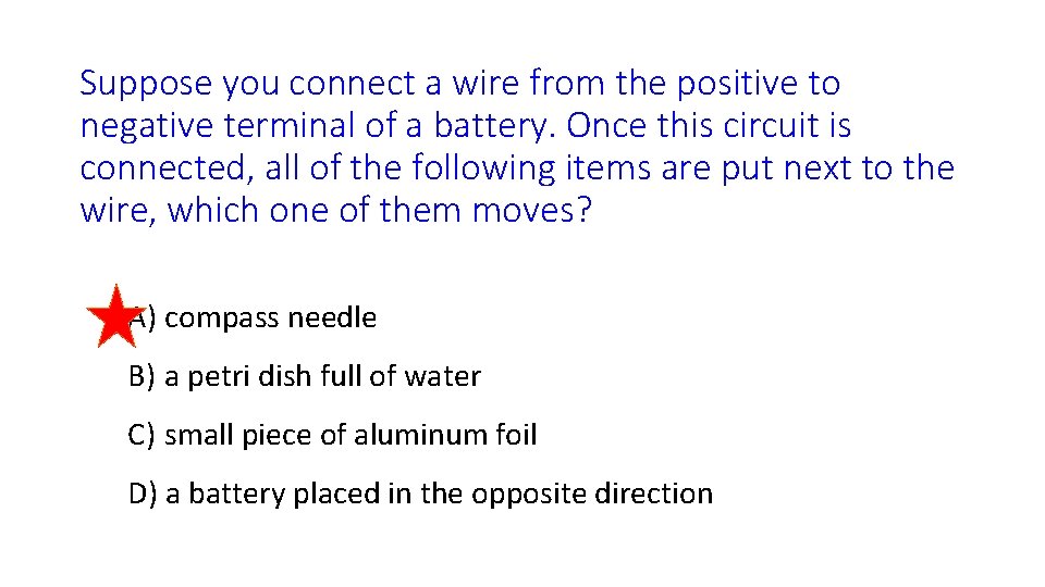 Suppose you connect a wire from the positive to negative terminal of a battery.