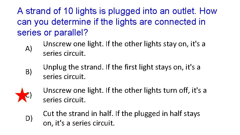 A strand of 10 lights is plugged into an outlet. How can you determine