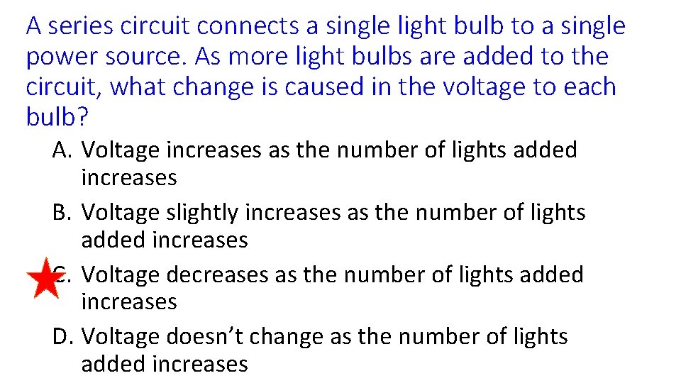 A series circuit connects a single light bulb to a single power source. As