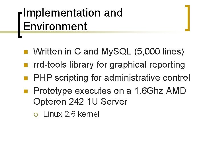 Implementation and Environment n n Written in C and My. SQL (5, 000 lines)