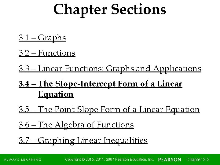 Chapter Sections 3. 1 – Graphs 3. 2 – Functions 3. 3 – Linear