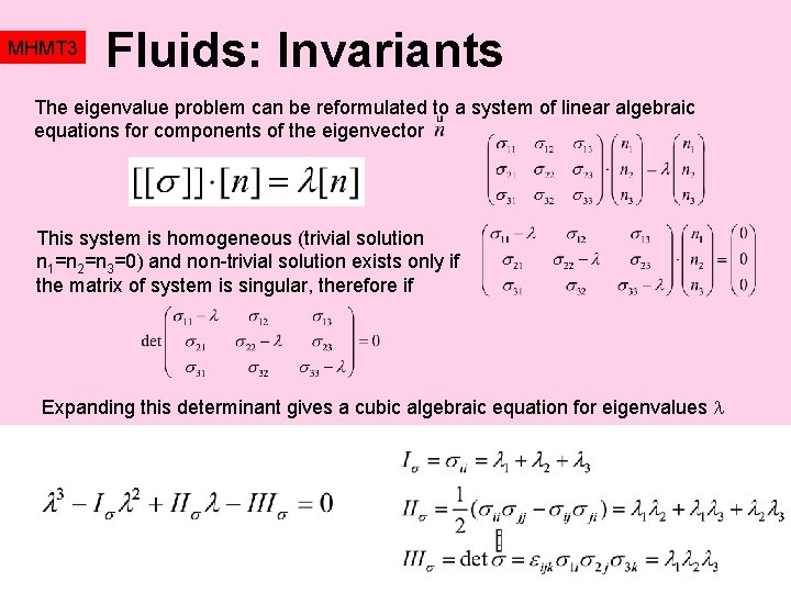MHMT 3 Fluids: Invariants The eigenvalue problem can be reformulated to a system of