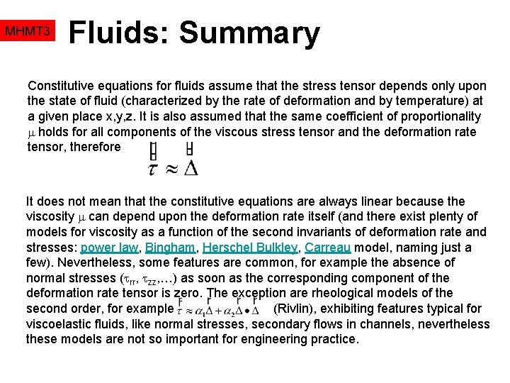 MHMT 3 Fluids: Summary Constitutive equations for fluids assume that the stress tensor depends