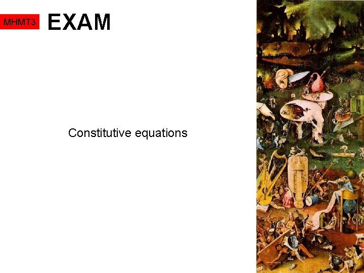 MHMT 3 EXAM Constitutive equations 