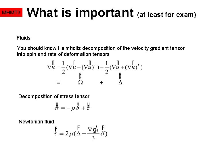 MHMT 3 What is important (at least for exam) Fluids You should know Helmholtz
